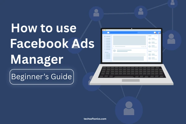 Facebook ads manager beginner guide