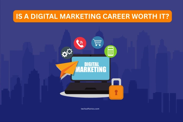 Is a Digital Marketing Career Worth It?